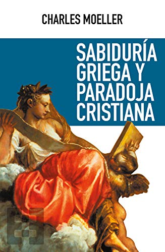 Sabiduría griega y paradoja cristiana (Nuevo Ensayo nº 55)