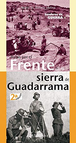 Senderos de guerra 1. Rutas por el Frente de la Sierra de Madrid