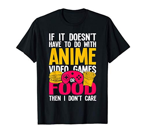 Si No Tiene Que Ver Con El Anime Videojuegos O Comida Anime Camiseta