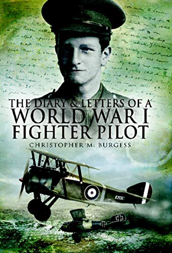 The Diary & Letters of a World War I Fighter Pilot (English Edition)