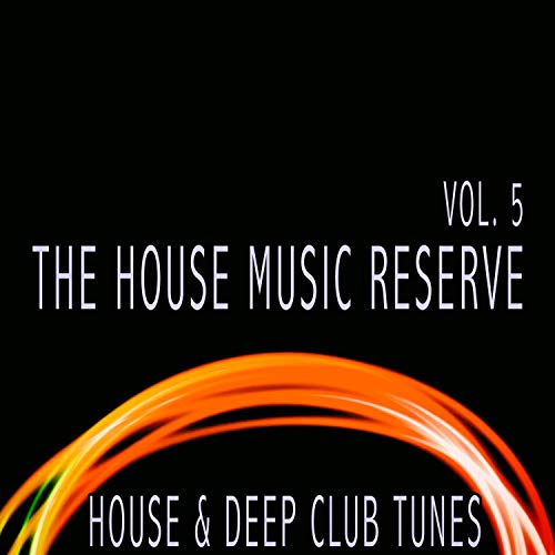 The House Music Reserve, Vol. 5