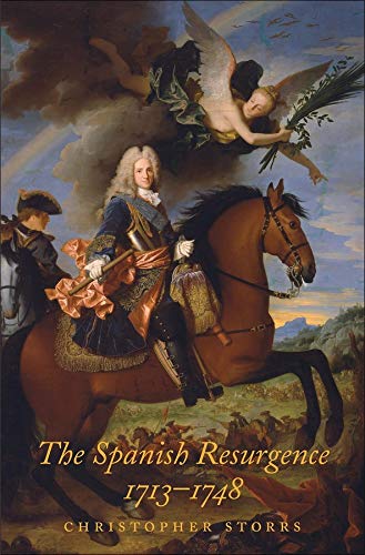 The Spanish Resurgence, 1713-1748 (The Lewis Walpole Series in Eighteenth-Century Culture and History)