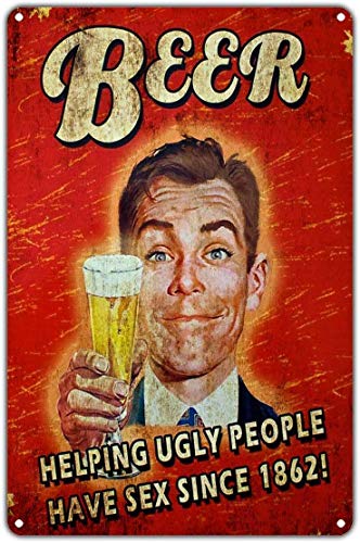 TSHOME Letrero de metal con texto en inglés "Beer Helping Ugly People Have Sex Since 1862!", retro, vintage, de aluminio, para decoración de pared, estilo shabby chic de 20,3 x 30,5 cm
