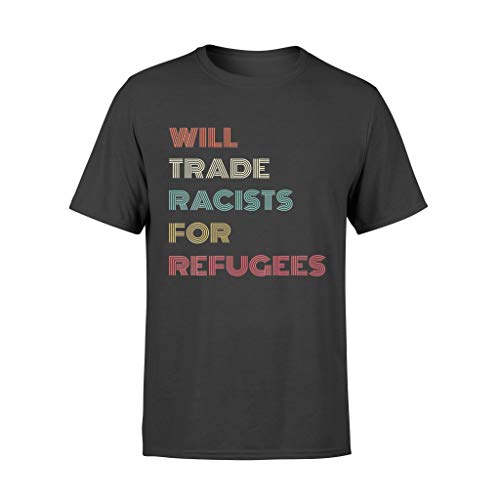 Will Trade Racists For Refugees Retro Style T Gifts - Standard T-Shirt