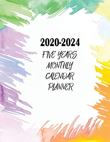 2020-2024 Five Years Monthly Calendar Planner: Five Years | January 2020 to December 2024 Monthly Calendar Planner For Academic Agenda Schedule