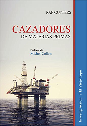 Cazadores de materias primas (Investig'Action)