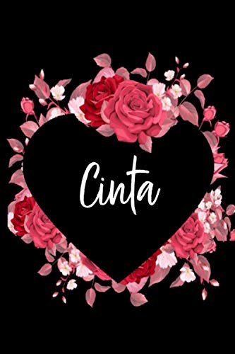 Cinta: Cuaderno de Notas Nombre Personalizado, Diseño Floral. l Mejor Romantico Idea Regalo de Cumpleaños o Navidad o San Valentina o Acción de Gracias para La Esposa, Mamá, Hermana... 110 Páginas