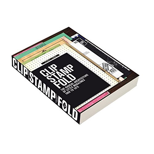 CLIP, STAMP, FOLD (ENG): The Radical Architecture of Little Magazines 196X to 197X (ACTAR)