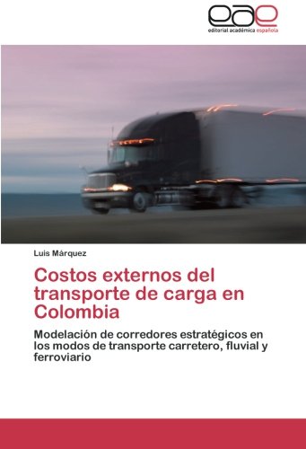 Costos Externos del Transporte de Carga En Colombia