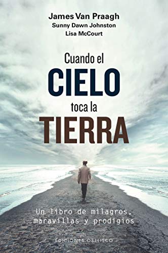 Cuando el cielo toca la tierra (ESPIRITUALIDAD Y VIDA INTERIOR)