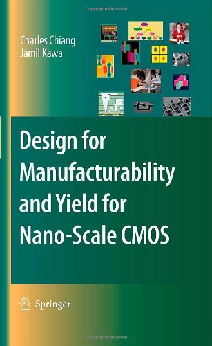 Design for Manufacturability and Yield for Nano-Scale CMOS (Integrated Circuits and Systems) (English Edition)