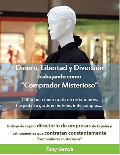 Dinero, Libertad y Diversión trabajando como Comprador Misterioso: Cobra por comer en restaurantes, hospedarte en hoteles, ir de compras,…