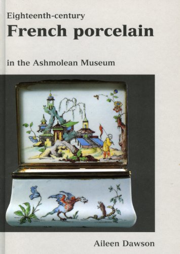 Eighteenth Century French Porcelain: in the Ashmolean Museum: No 9 (Ashmolean Handbooks S.)