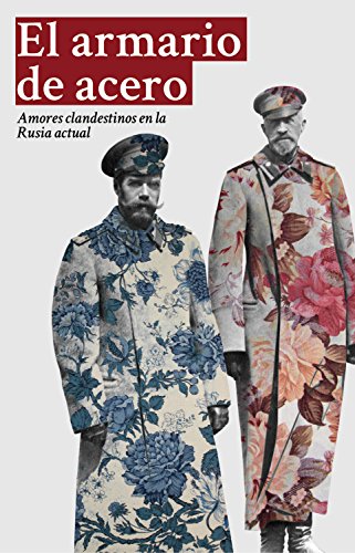 El armario de acero: Amores clandestinos en la Rusia actual