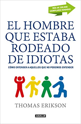 El hombre que estaba rodeado de idiotas: Cómo entender a aquellos que no podemos entender