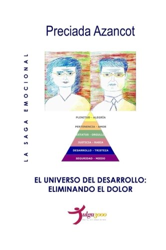 El universo del Desarrollo: Eliminando el dolor: Volume 2 (La Saga Emocional MAT)