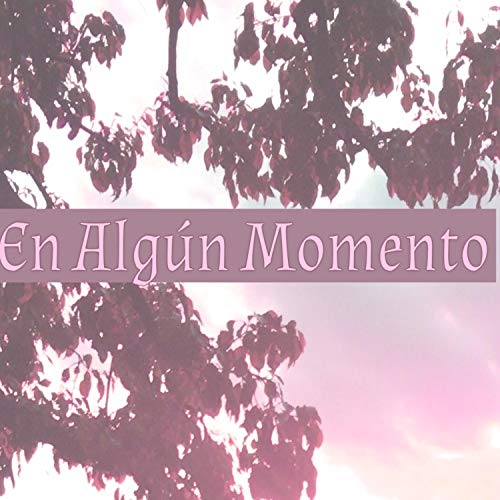 En Algún Momento