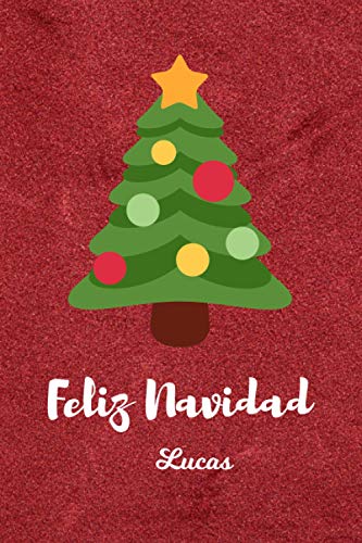 ¡Feliz Navidad! Lucas: Cuaderno de 110 Páginas Para que Recuerdes Siempre estas Navidades | Cuaderno Perfecto Para Regalar en Navidad, Papá Noel o Reyes Magos | Tamaño Medio A5