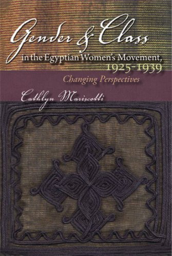 Gender and Class in the Egyptian Women's Movement, 1925-1939: Changing Perspectives (Middle East Studies Beyond Dominant Paradigms) (English Edition)