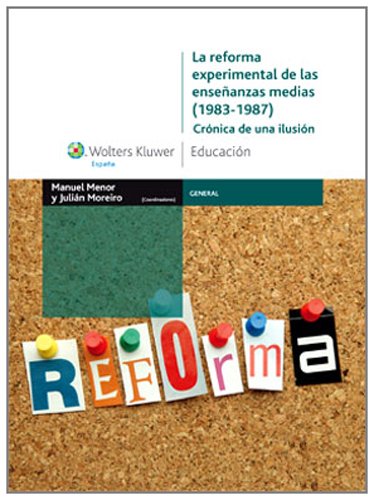 La reforma experimental de las enseñanzas medias (1983-1987): crónica de una ilusión (General)