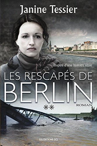 Les Rescapés de Berlin - Tome 2 (French Edition)