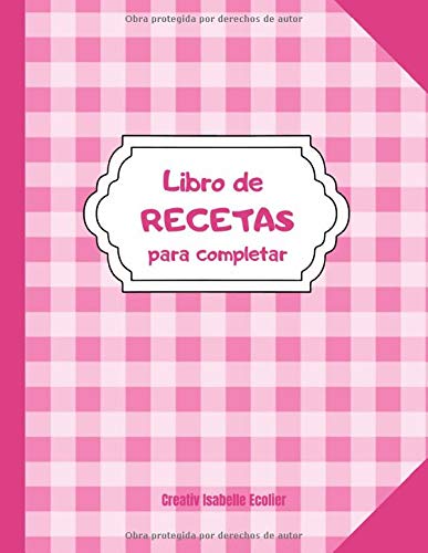 libro de recetas para completar: Cuaderno De Recetas | En blanco para crear tus propios platos cuadernos receta | Espacio para 100 Recetas | Dimensiones: 21,59 cm x 27,94 cm | Idea de regalo