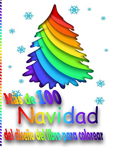 Más de 100 Navidad del diseño del libro para colorear: Libro de colorear antiestrés para adultos, Regalos de Navidad, Dibujos creativos, Misterio, Zen, Mujer, ... Árboles de Navidad