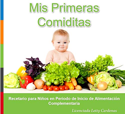 Mis Primeras Comiditas: Recetario para Niños en Período de Inicio de Alimentación Complementaria