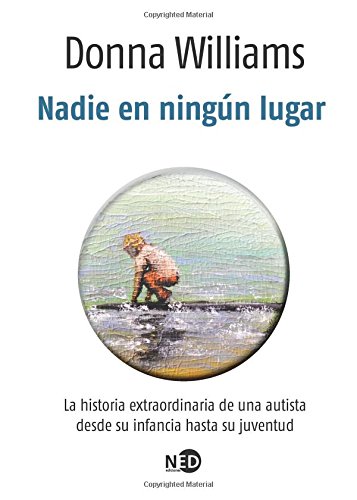 Nadie En Ningún Lugar: La historia extraordinaria de una autista desde su infancia hasta su juventud: 504 (LA PALABRA EXTREMA)