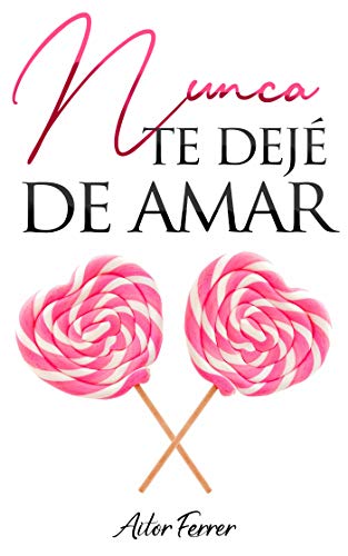 Nunca te dejé de amar