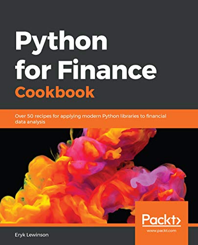 Python for Finance Cookbook: Over 50 recipes for applying modern Python libraries to financial data analysis (English Edition)