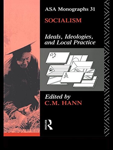 Socialism: Ideals, Ideologies, and Local Practice (ASA Monographs) (English Edition)