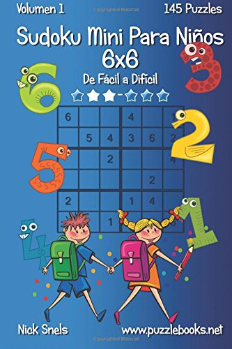 Sudoku Mini Para Niños 6x6 - De Fácil a Difícil - Volumen 1 - 145 Puzzles: Volume 1