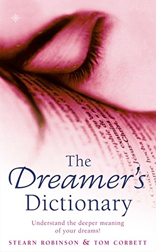 The Dreamer’s Dictionary: Understand the Deeper Meanings of Your Dreams