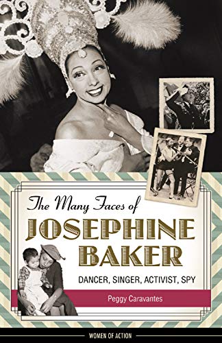 The Many Faces of Josephine Baker: Dancer, Singer, Activist, Spy (Women of Action) (English Edition)