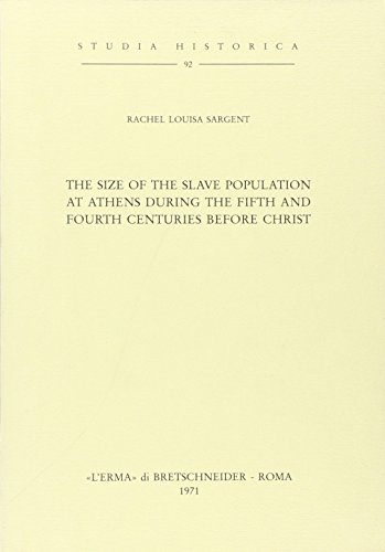 The size of the slave population at Athens during the fifth and fourth centuries b. C. (1925) (Studia historica)