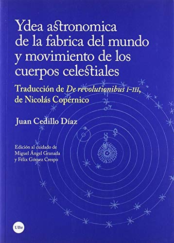 Ydea astronomica de la fabrica del mundo y movimiento de los cuerpos celestiales (Biblioteca Universitària)