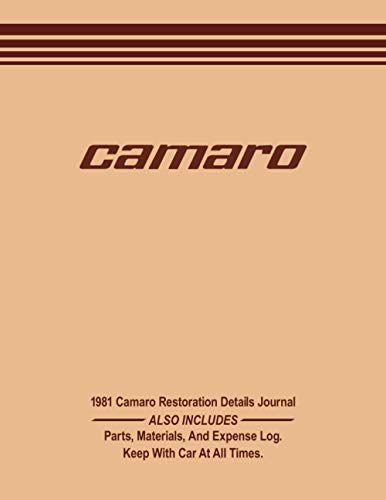 1981 CAMARO - Restoration Details Journal - Includes Parts, Materials, and Expense Log: Keep details on the progress of your car's restoration. Track ... one easy to use journal. See details below!