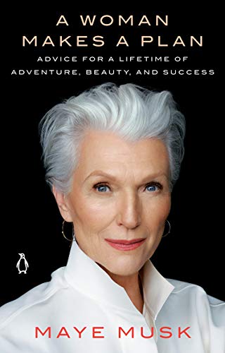 A Woman Makes a Plan: Advice for a Lifetime of Adventure, Beauty, and Success (English Edition)