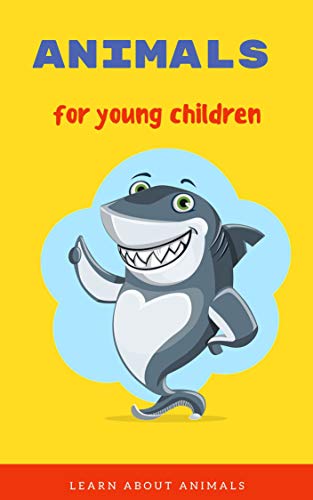 Animals for Kid: Some can swim, some can fly, and there are many different species of all sizes and shapes,learn animals for toddlers,learn about animals ... 8,learning names for kid (English Edition)