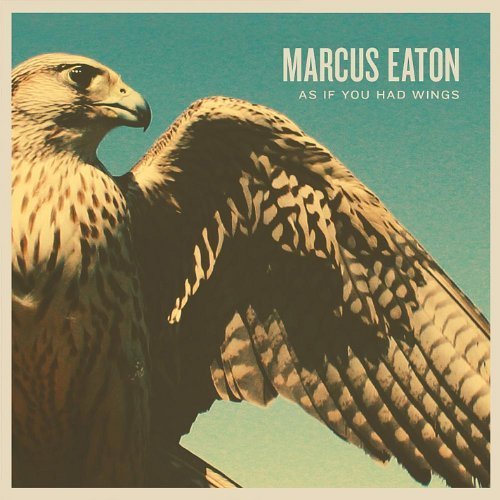 As If You Had Wings by Marcus Eaton (2011-05-04)