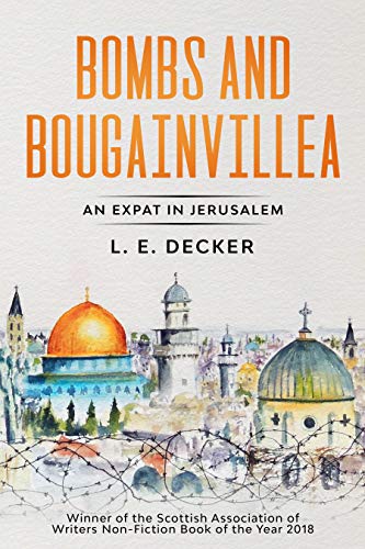 Bombs and Bougainvillea: An Expat in Jerusalem (English Edition)