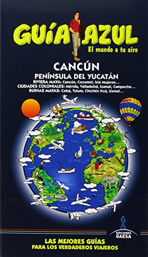 Cancúny Península Yucatán: Cancún y Península de Yucatán Guía Azul