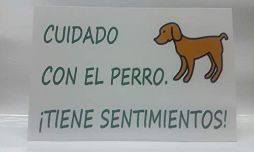 Cartel 30x20 cm Cuidado con el perro. Tiene Sentimientos. Chapa de hierro de 0.6 mm de grosor