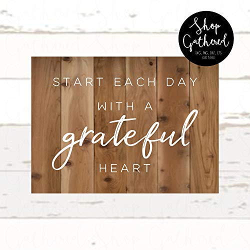 Ced454sy Start Every Day with a Grateful Heart Gift PNG eps dxf Señal de Madera para el hogar, Agradecido corazón Regalo