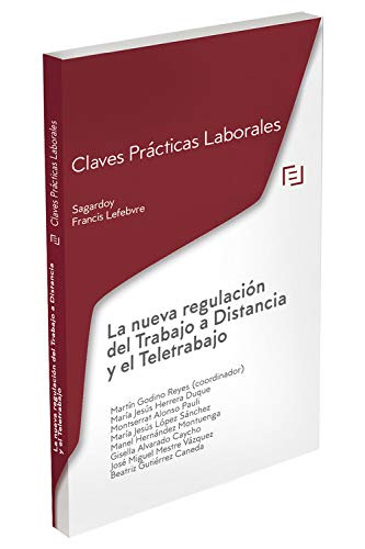 Claves Prácticas La nueva regulación del Trabajo a Distancia y el Teletrabajo: Claves Prácticas Laborales Sagardoy