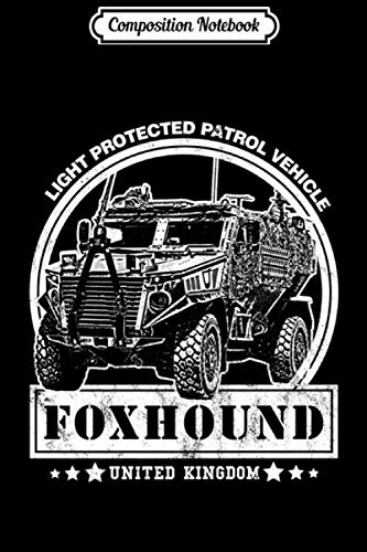 Composition Notebook: Foxhound LPPV Army Vehicle Premium  Journal/Notebook Blank Lined Ruled 6x9 100 Pages