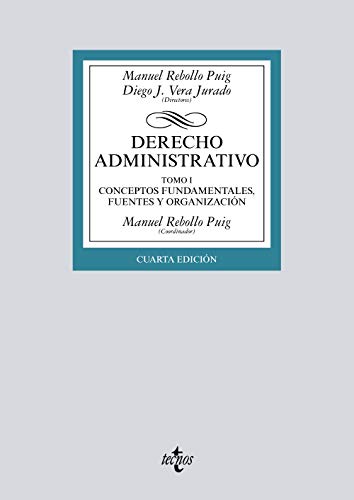 Derecho Administrativo: Tomo I Conceptos fundamentales, fuentes y organización (Derecho - Biblioteca Universitaria de Editorial Tecnos)