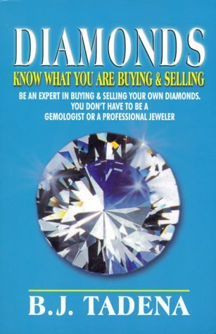 Diamonds: Know What You Are Buying & Selling by Benjamin Tadena (1999-10-01)