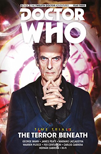 Doctor Who: The Twelfth Doctor - Time Trials Volume 1: The Terror Beneath (Dr Who Graphic Novel) [Idioma Inglés]